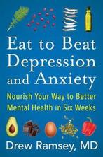 9780063031715 Eat to Beat Depression and Anxiety Nourish ..., Boeken, Verzenden, Nieuw, Drew Ramsey