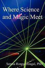 Where Science and Magic Meet 9780956188618 Phd Roney-Dougal, Boeken, Phd Roney-Dougal, Gelezen, Verzenden
