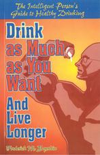 Drink as Much as You Want and Live Longer - Frederick M. Bey, Nieuw, Verzenden