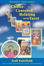 Choice Centered Relating and the Tarot 9781578631438, Boeken, Verzenden, Gelezen, Gail Fairfield