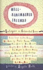 Well-remembered friends: eulogies on celebrated lives by, Gelezen, Verzenden, Angela Huth