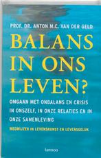 Balans in ons leven 9789020960082 Anton van der Geld, Boeken, Verzenden, Gelezen, Anton van der Geld