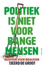 Politiek is niet voor bange mensen (9789000401475), Verzenden, Nieuw