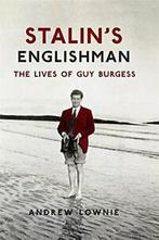 Stalins Englishman: The Lives of Guy Burgess By Andrew, Andrew Lownie, Zo goed als nieuw, Verzenden