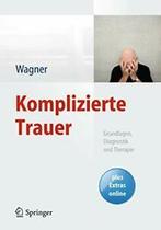 Komplizierte Trauer: Grundlagen, Diagnostik und Therapie.by, Boeken, Psychologie, Birgit Wagner, Zo goed als nieuw, Verzenden