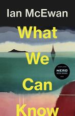9781787335738 What We Can Know Ian McEwan, Verzenden, Nieuw, Ian McEwan