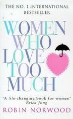 Women who love too much by Robin Norwood (Paperback), Boeken, Gelezen, Robin Norwood, Verzenden