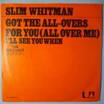 Slim Whitman - Got the all-overs for you (all over me) -..., Cd's en Dvd's, Vinyl Singles, Gebruikt, 7 inch, Pop, Single