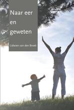 9789492331311 Naar eer en geweten | Tweedehands, Verzenden, Zo goed als nieuw, Lidwien van den Broek