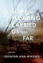 Wikswo, Quintan Ana : The Hope of Floating Has Carried Us, Gelezen, Quintan Ana Wikswo, Verzenden