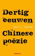 Dertig eeuwen Chinese poëzie 9789492754301 Wilt L. Idema, Verzenden, Gelezen, Wilt L. Idema