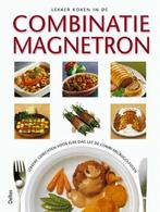 Lekker koken in de combinatie magnetron 9789024382774, Boeken, Kookboeken, Verzenden, Zo goed als nieuw