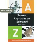 Tussen Angsthaas En Zebrapad 9789055137893 W. Sluiskes, Verzenden, Zo goed als nieuw, W. Sluiskes