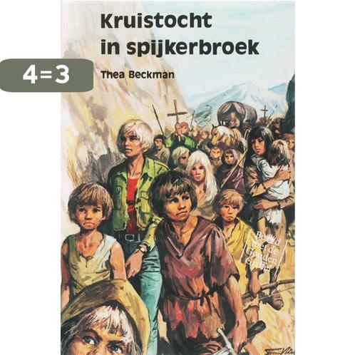 Kruistocht in spijkerbroek 9789060691670 Thea Beckman, Boeken, Kinderboeken | Jeugd | 13 jaar en ouder, Gelezen, Verzenden