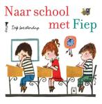 Naar school met Fiep 9789021417165 Fiep Westendorp, Boeken, Kinderboeken | Baby's en Peuters, Gelezen, Fiep Westendorp, Verzenden