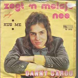 vinyl single 7 inch - Danny Cardo - Zegt n Meisje Nee, Cd's en Dvd's, Vinyl Singles, Zo goed als nieuw, Verzenden