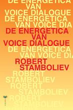 De energetica van voice dialogue 9789077770665, Boeken, Verzenden, Zo goed als nieuw, Robert Stamboliev
