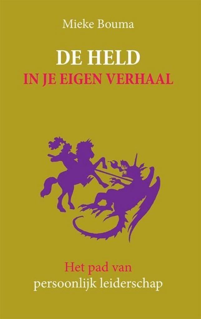 De held in je eigen verhaal 9789492004277 Mieke Bouma, Boeken, Economie, Management en Marketing, Gelezen, Verzenden