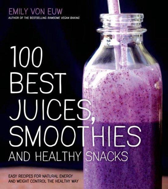 100 Best Juices, Smoothies and Healthy Snacks: Easy Recipes, Boeken, Taal | Engels, Gelezen, Verzenden
