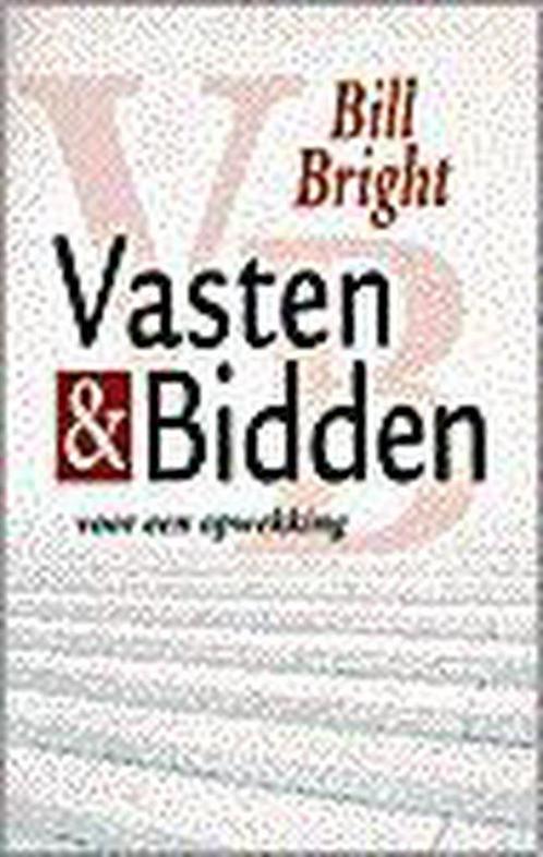Vasten en bidden 9789058291011 B. Bright, Boeken, Godsdienst en Theologie, Gelezen, Verzenden