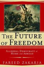 The Future of Freedom 9780393047646 Fareed Zakaria, Verzenden, Zo goed als nieuw, Fareed Zakaria