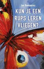 9789460001987 Kun je een rups leren vliegen? | Tweedehands, Boeken, Verzenden, Zo goed als nieuw, Jan Bommerez