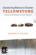 9780226841267 Conserving Nature in Greater Yellowstone, Verzenden, Nieuw, Robert B. Keiter