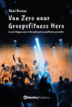 Van Zero naar Groepsfitness Hero 9789083149479 Remi Brouns, Verzenden, Zo goed als nieuw, Remi Brouns