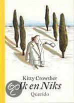 Ik En Niks 9789021458533 Kitty Crowther, Verzenden, Zo goed als nieuw, Kitty Crowther