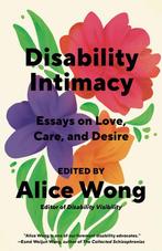 9780593469736 Disability Intimacy Alice Wong, Verzenden, Nieuw, Alice Wong