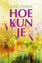 Hoe kun je! 9789401915281 Jose Vriens, Verzenden, Gelezen, Jose Vriens