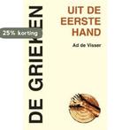 De Grieken / Uit de eerste hand / 1 9789055735075, Verzenden, Gelezen, A. de Visser