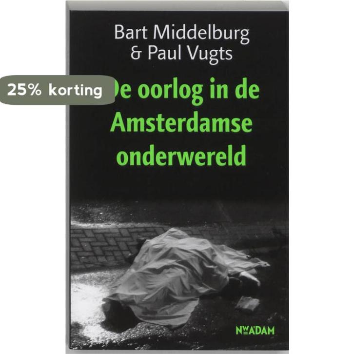 De oorlog in de Amsterdamse onderwereld 9789046800904, Boeken, Thrillers, Zo goed als nieuw, Verzenden