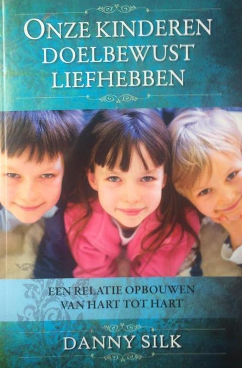 Onze kinderen doelbewust liefhebben 9789460850080 D. Silk, Boeken, Godsdienst en Theologie, Gelezen, Verzenden