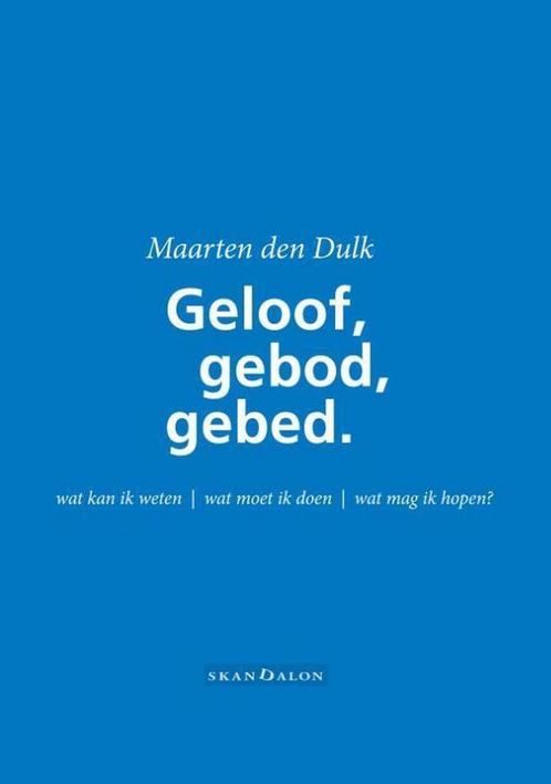 Geloof, gebod en gebed 9789492183125 Maarten den Dulk, Boeken, Godsdienst en Theologie, Zo goed als nieuw, Verzenden