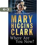 Where Are You Now? 9781847392220 Mary Higgins Clark, Verzenden, Gelezen, Mary Higgins Clark