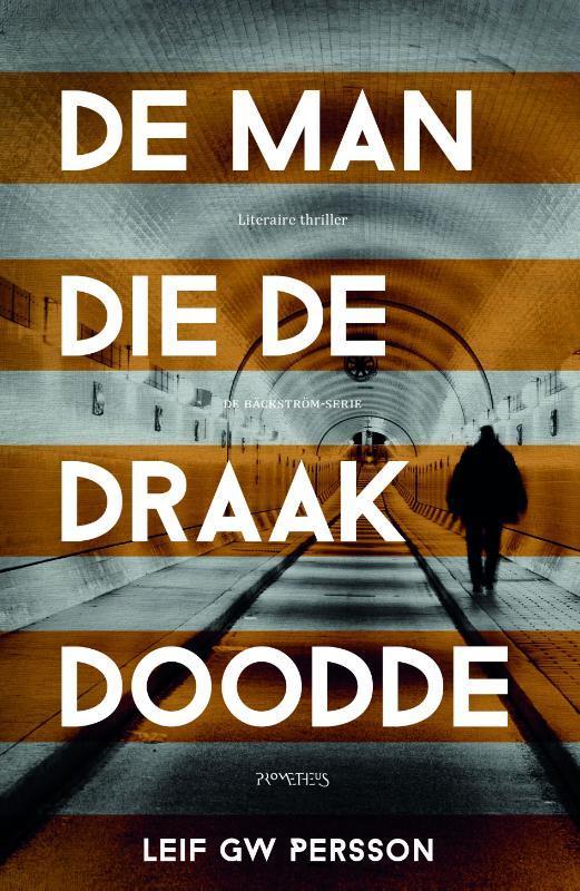 De man die de draak doodde 9789044626988 Leif G.W. Persson, Boeken, Thrillers, Gelezen, Verzenden