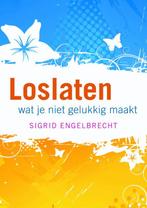 Loslaten 9789058779526 Sigrid Engelbrecht, Boeken, Verzenden, Zo goed als nieuw, Sigrid Engelbrecht