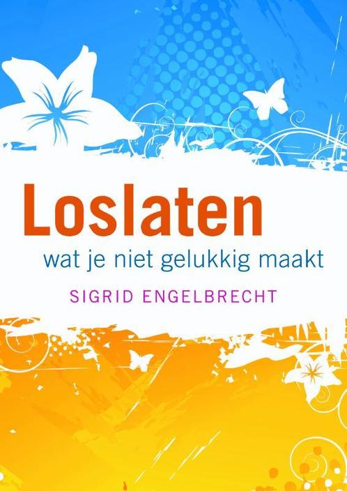 Loslaten 9789058779526 Sigrid Engelbrecht, Boeken, Psychologie, Zo goed als nieuw, Verzenden
