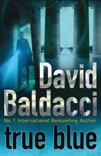 True Blue 9780330469579 David Baldacci, Boeken, Verzenden, Gelezen, David Baldacci
