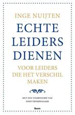 9789462201279 Echte leiders dienen | Tweedehands, Verzenden, Zo goed als nieuw, Inge Nuijten