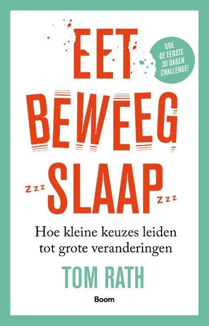 Eet, beweeg, slaap | 9789024405763 | Tom Rath, Boeken, Gezondheid, Dieet en Voeding, Zo goed als nieuw