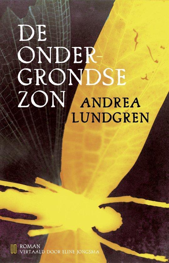 De ondergrondse zon 9789493290648 Andrea Lundgren, Boeken, Romans, Zo goed als nieuw, Verzenden