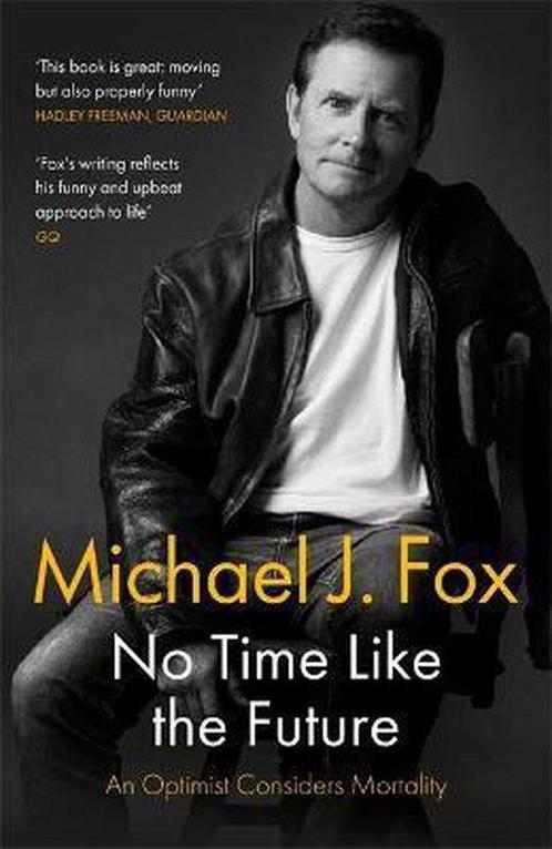 No Time Like the Future 9781472278500 Michael J Fox, Boeken, Taal | Engels, Zo goed als nieuw, Verzenden