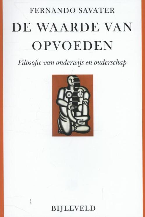 De waarde van opvoeden 9789061317029 Fernando Savater, Boeken, Politiek en Maatschappij, Gelezen, Verzenden