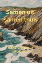 9789465017310 Samen uit, samen thuis Ineke Van Bragt-Spoe..., Boeken, Verzenden, Nieuw, Ineke Van Bragt-Spoelstra