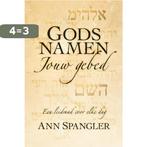 Gods namen jouw gebed 9789063535827 Ann Spangler, Boeken, Verzenden, Zo goed als nieuw, Ann Spangler