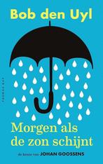 Morgen, als de zon schijnt 9789400403932 Bob den Uyl, Verzenden, Gelezen, Bob den Uyl