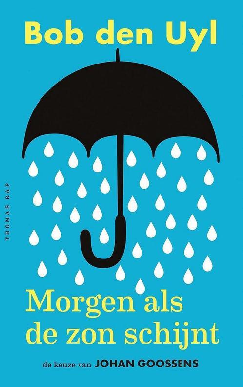 Morgen, als de zon schijnt 9789400403932 Bob den Uyl, Boeken, Romans, Gelezen, Verzenden