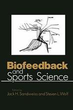 Biofeedback and Sports Science. Sandweiss, J.H.   ., Sandweiss, J.H., Zo goed als nieuw, Verzenden